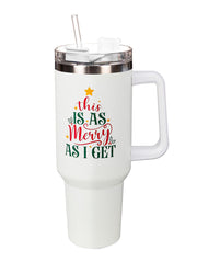 This Is As Merry As I Get 40oz Canyon Cup by Evergreen