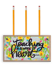 Teaching Is A Work of Heart Pen Holder by Baxter & Me