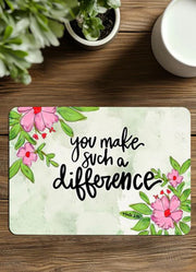 You Make Such A Difference Mouse Pad by Baxter & Me