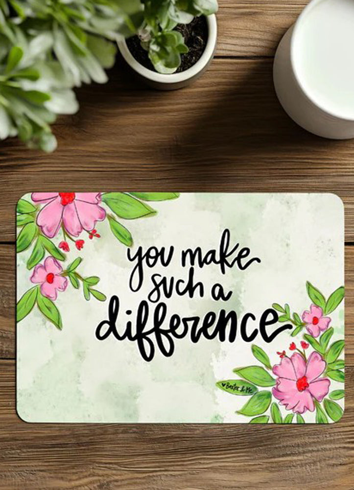 You Make Such A Difference Mouse Pad by Baxter & Me