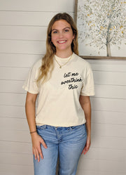 Let Me Overthink This Tee in Ivory by Chloe VS Tank