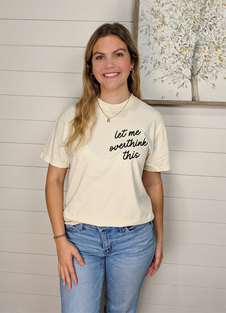 Let Me Overthink This Tee in Ivory by Chloe VS Tank