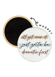 Be Dramatic First Magnet by Sincere Surroudings
