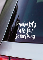 Probably Late Decal by Sincere Surroundings